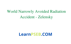 World Narrowly Avoided Radiation Accident - Zelensky