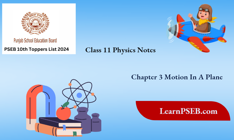 PSEB Class 11 Physics Notes For Chapter 3 Motion In A Plane