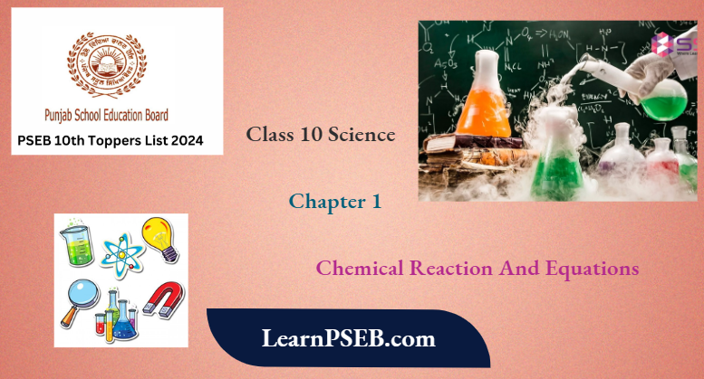 PSEB 10th Class Science Solutions For Chapter 1 Chemical Reactions and Equations